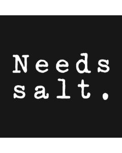 Needs Salt, Some Spice, And A Dash Of Chaos