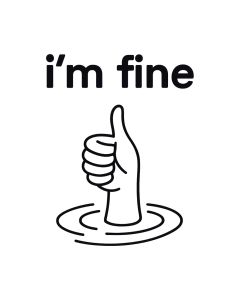 I'M Fine, But I Got This Feeling I Can'T Shake Off